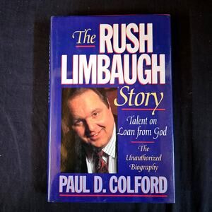 The Rush Limbaugh Story by Paul D. Colford Talent on Loan From God Hard Cover